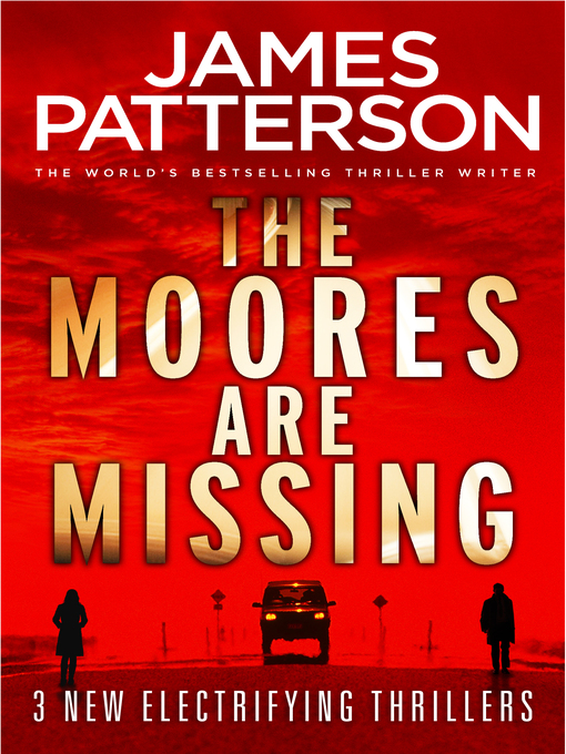 Title details for The Moores are Missing by James Patterson - Available